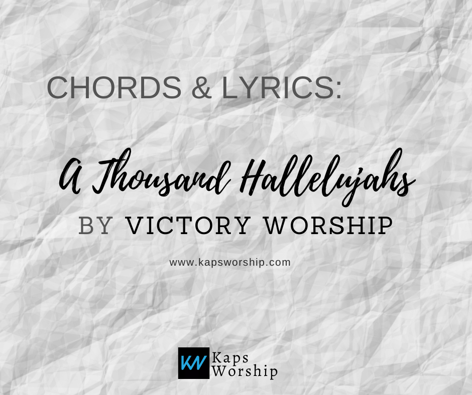 A Thousand Hallelujahs Chords - Victory Worship - Kaps Worship