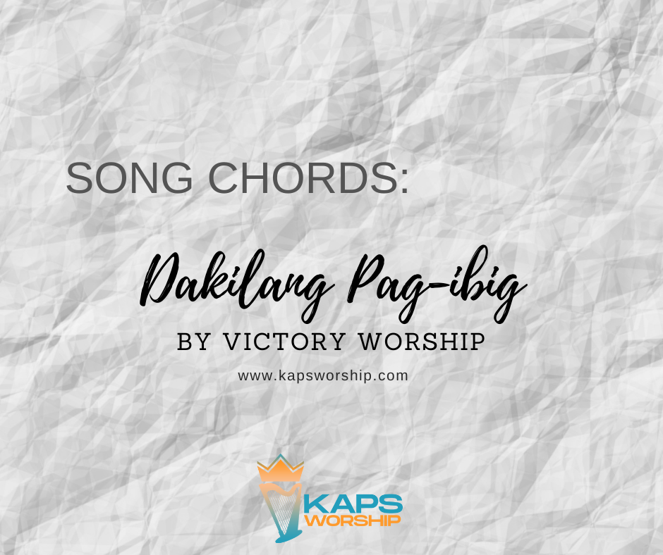 Dakilang Pag Ibig Radical Love Chords Victory Worship Kaps Worship