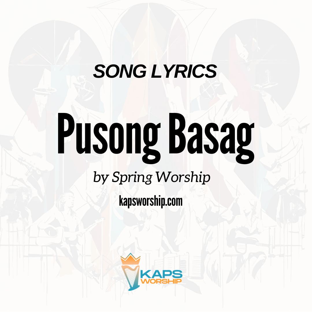 Pusong Basag Lyrics - Spring Worship - Kaps Worship